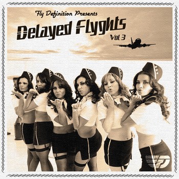 FREENESS: Fly Definition — Delayed Flyghts Volume 3