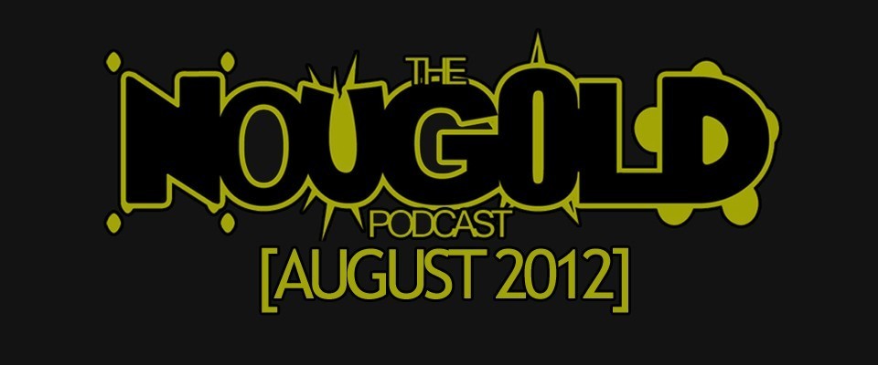 NouGold Podcast – August 2012