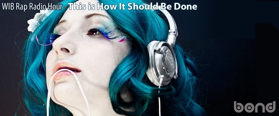 WIB Rap Radio Hour – This is How It Should Be Done