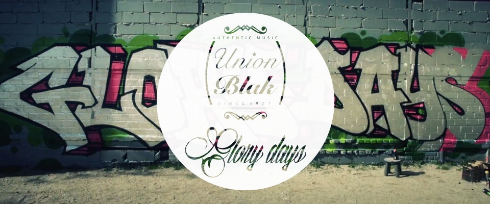 Union Blak – Glory Days feat. DJ 279
