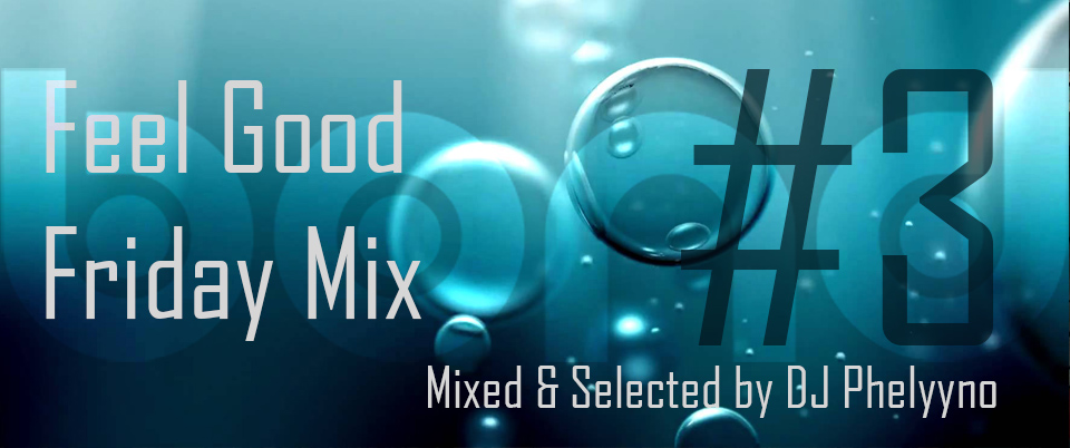 Feel Good Friday Mix #3