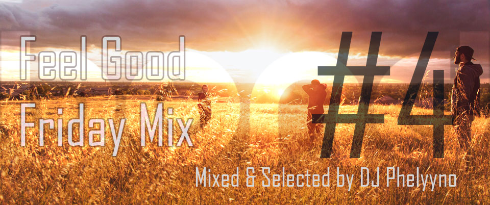 Feel Good Friday Mix #4