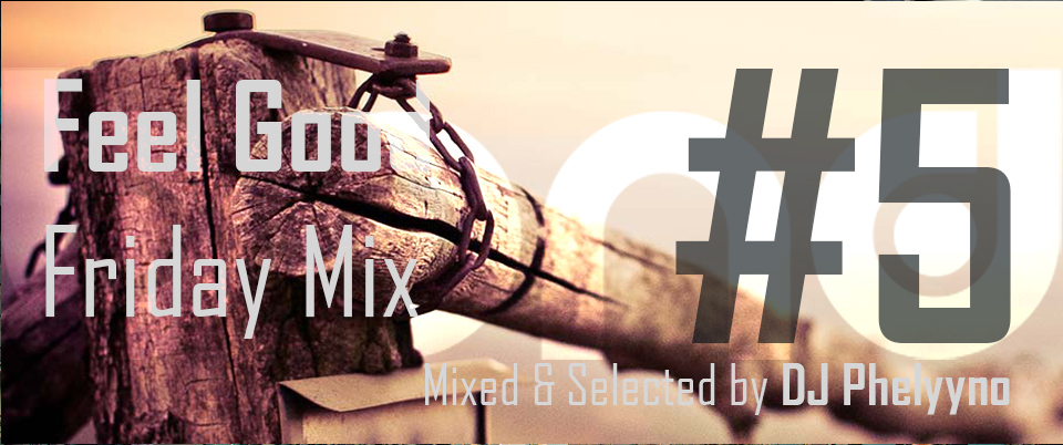 Feel Good Friday Mix #5