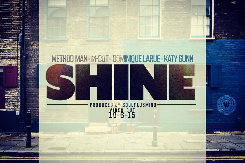 M-Dot – SHINE Ft. Method Man , Dominique Larue & Katy Gunn