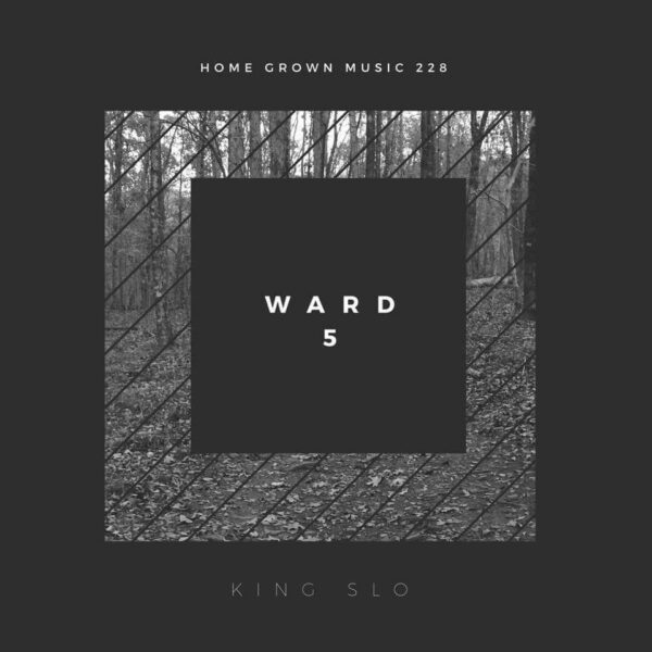 King Slo takes us to “Ward 5”