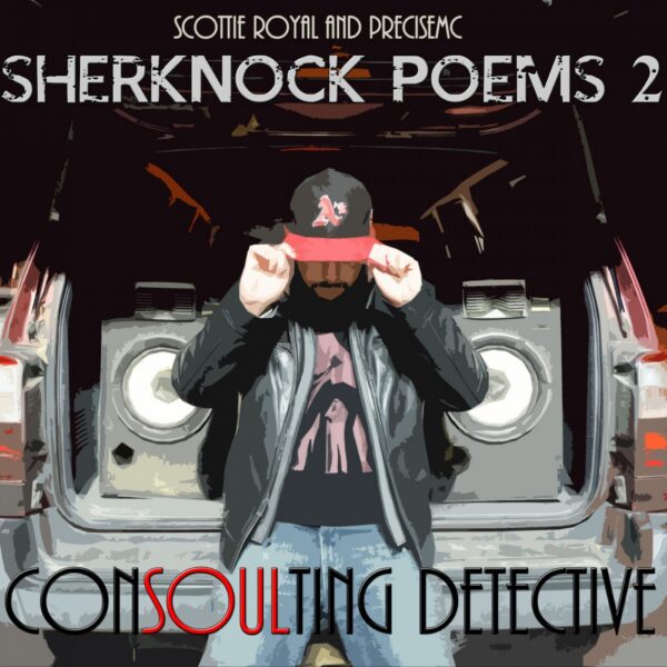 Sherknock Poems (Scottie Royal and PreciseMC) team up for “Case Files Exhibit D.”