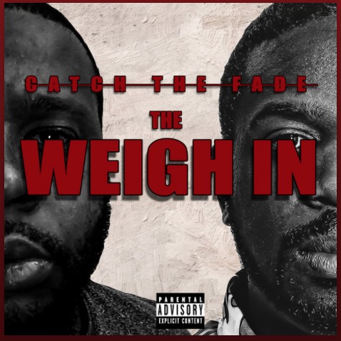 Catch The Fade are looking for “The Weigh In”