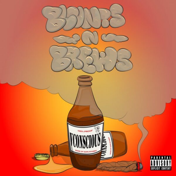 VConscious is chilling with “Blunts N Brews”