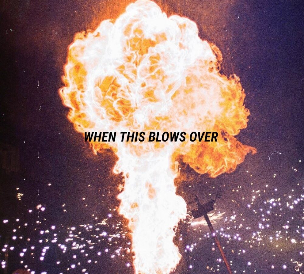 Raul Gee shows us what happens “When This Blows Over”