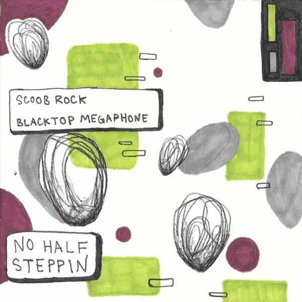 Scoob Rock & Blacktop Megaphone get gritty on “No Half Steppin”
