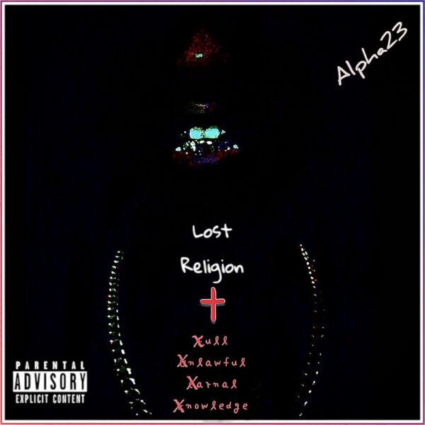 ALPHA23 shares 2 new singles “LOST RELIGION” / “Full Unlawful Carnal Knowledge”