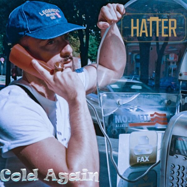 Hatter reflects on life when it’s all “Cold Again”