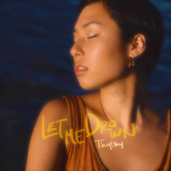 Thythy Is Breaking Free On “Let Me Drown”