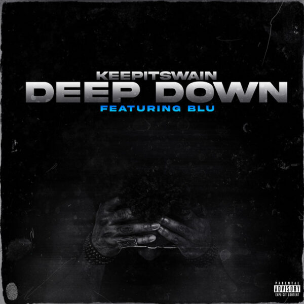 KeepitSwain and Blu go “Deep Down”