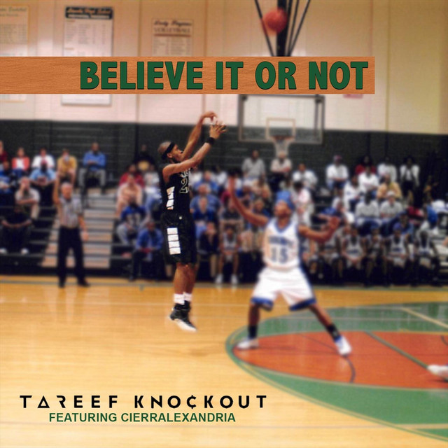TaReef KnockOut and Cierralexandria inspires us to “Believe It or Not”(Official Video).