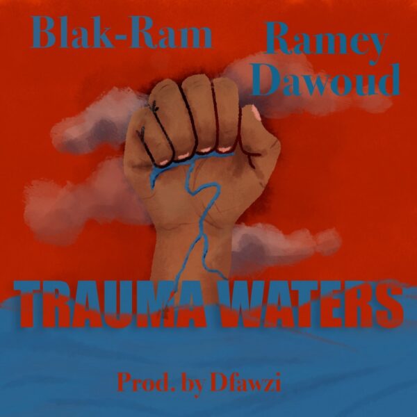 Blak-Ram and Ramey Dawoud wade through “Trauma Waters”