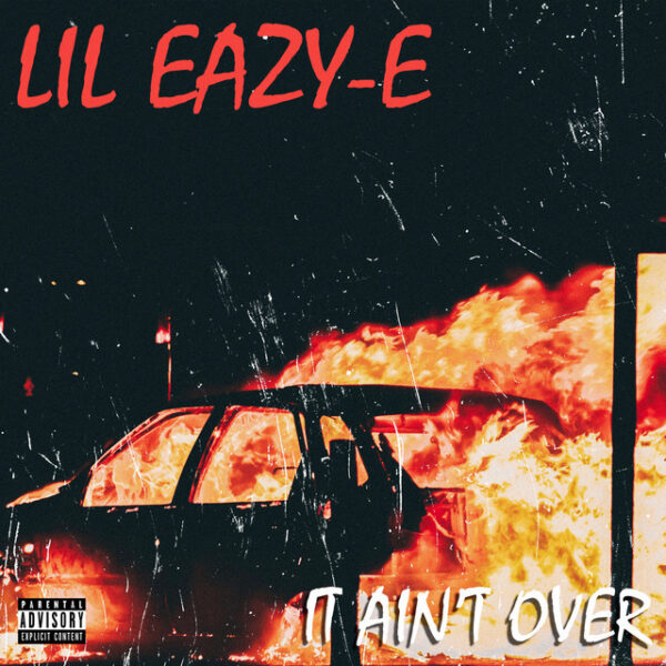Lil Eazy-E reminds us that “It Ain’t Over”