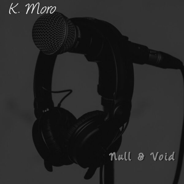 K. Moro delivers “Null & Void”