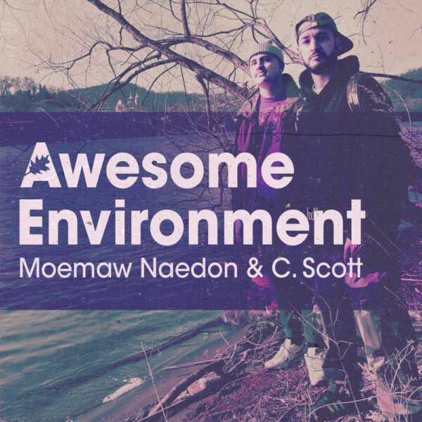 Moemaw Naedon & C.Scott take us into their “Awesome Environment”