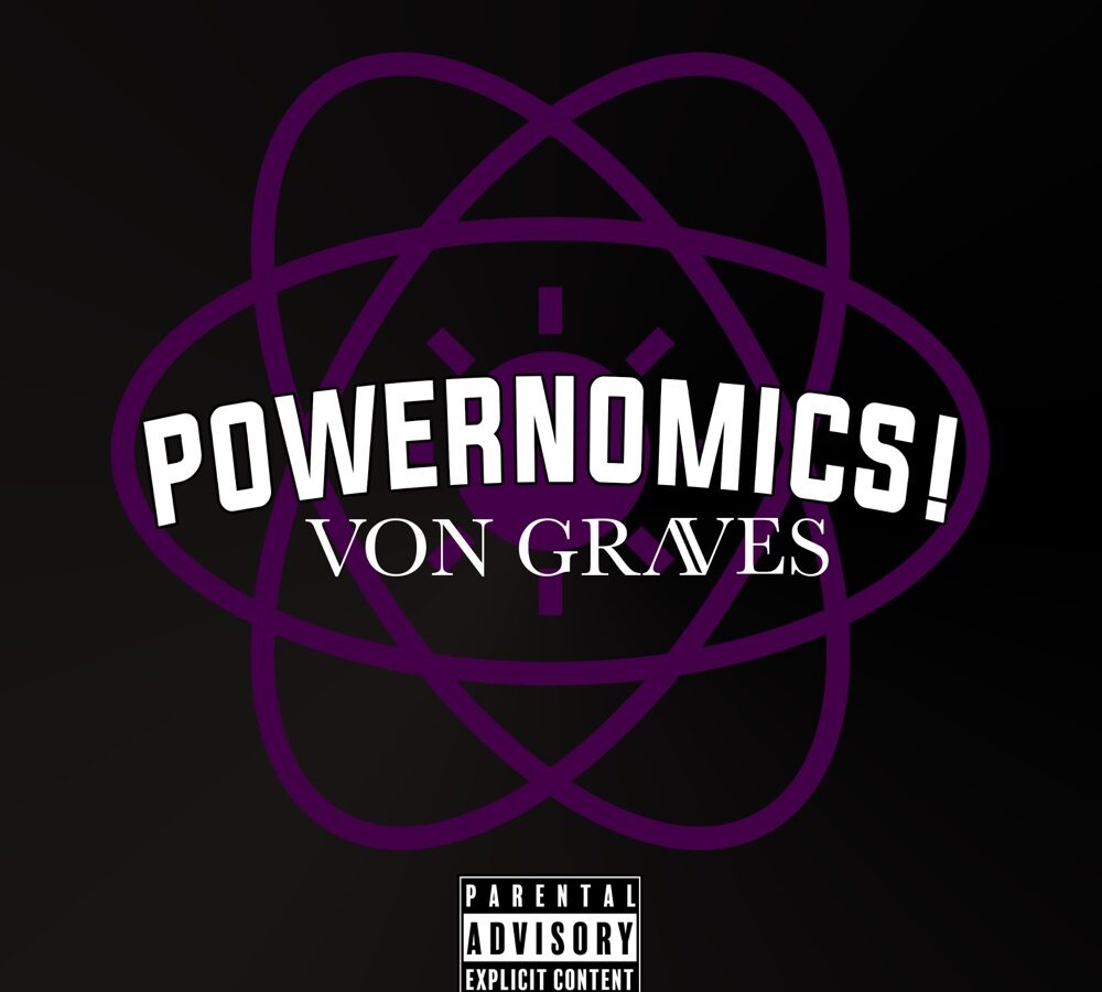 Von Graves explores the true meaning of “Powernomics!” [Video]