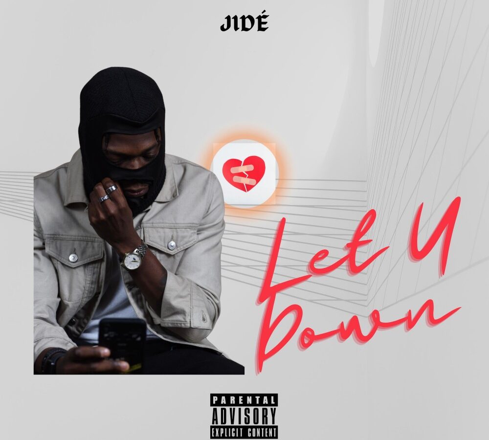 Jidé drops new single “Let U Down” [Video]