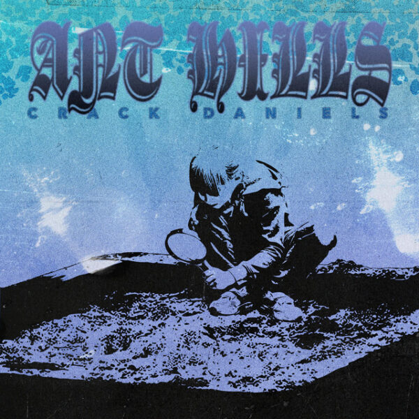 Crackdaniels shares new single titled “Anthills”