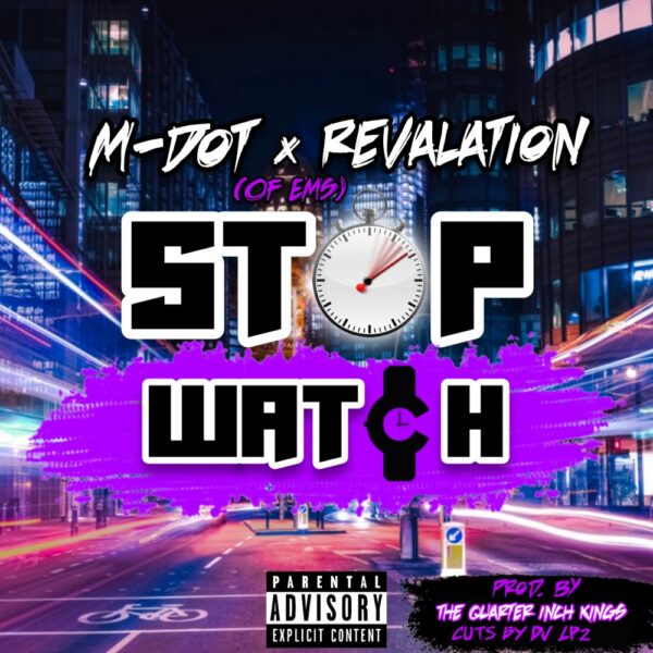 M-Dot and Revalation break the time continuum with a “Stop Watch” prod. by The Quarter Inch Kings (cuts by Lp2)