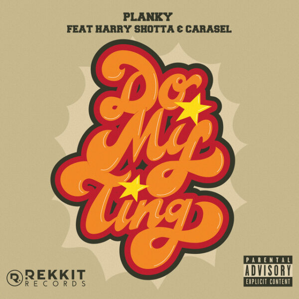 Planky , Harry Shotta and Carasel team up for “Do My Ting”