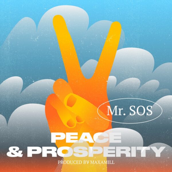 Mr. SOS brings forth “Peace & Prosperity”