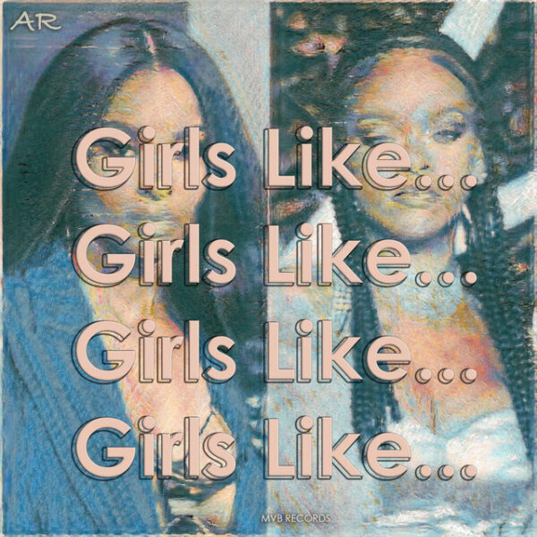 AR share two singles titled “Girls Like…” and “Welcome To The Jungle”