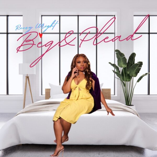 Reesy Wright shares new single titled “Beg & Plead”