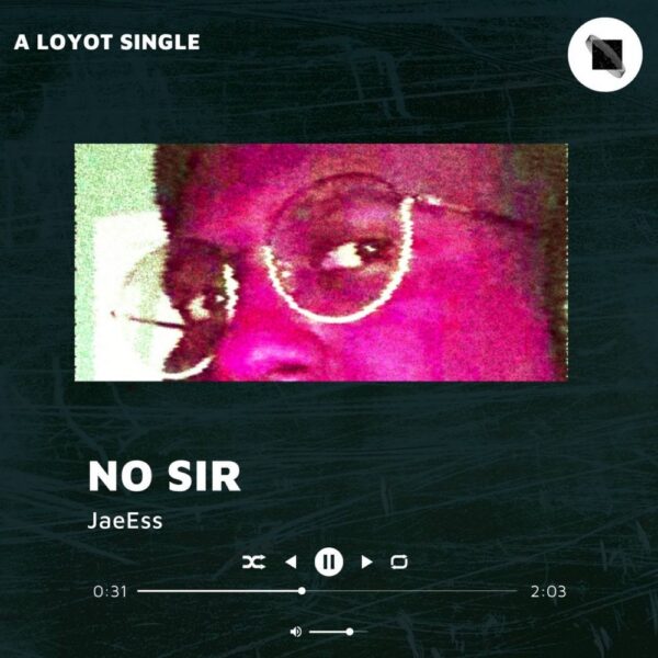 Check out JaeEss’s new single “No Sir”