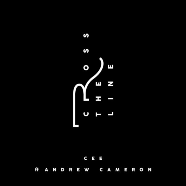 Cee and Andrew Cameron “Cross The Line”