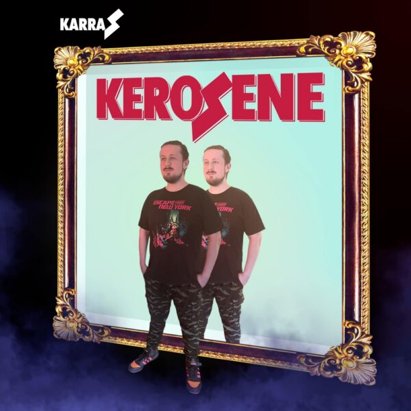 Karras shares new single “Kerosene”, “Kerosene (DJ Dial-Up Mix)” and “Kerosene (White Lighters Remix)”
