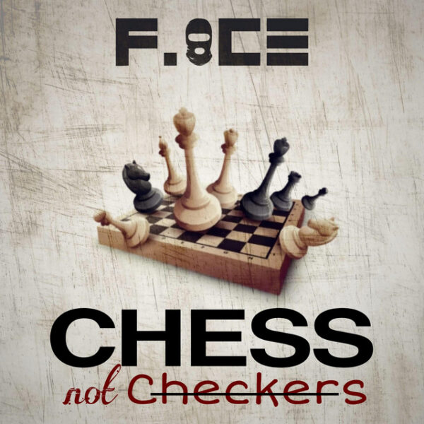 F.ACE delivers new single titled “Chess Not Checkers”