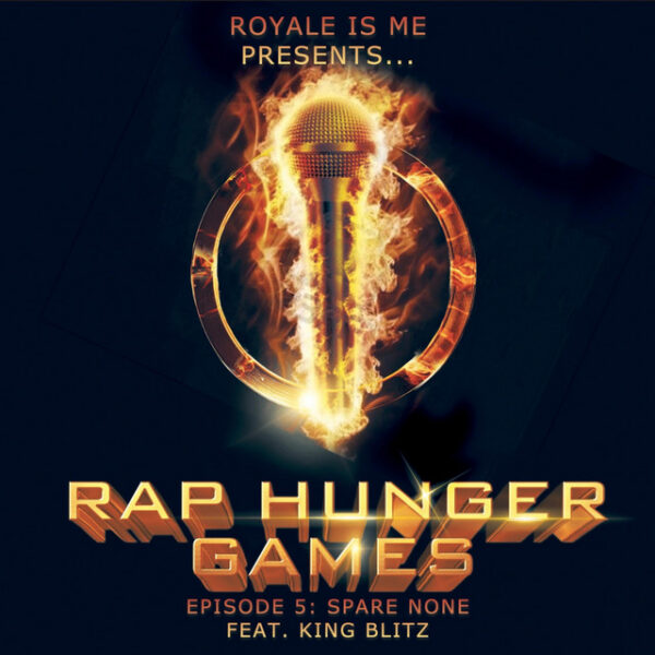 Royale is ME and King Blitz will “Spare None”