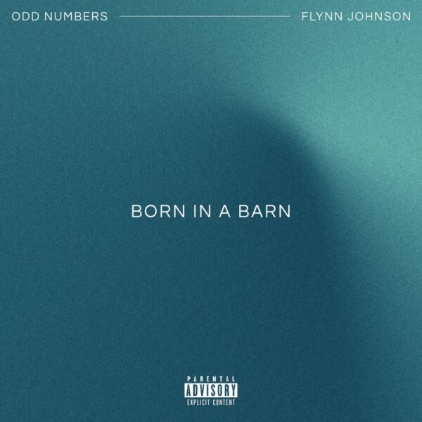Odd Numbers and Flynn Johnson team up for “Born in a Barn”