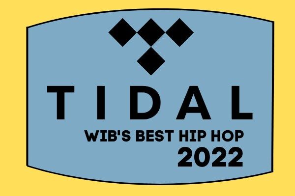Word is Bond Rap Radio – Tidal Picks of 2022