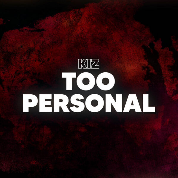 Kiz has no time to be “Too Personal”.