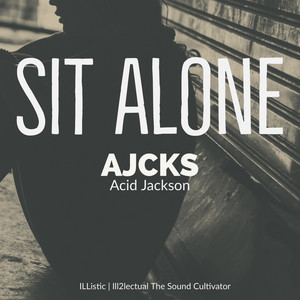 Acid Jackson deliver new single titled “Sit Alone”