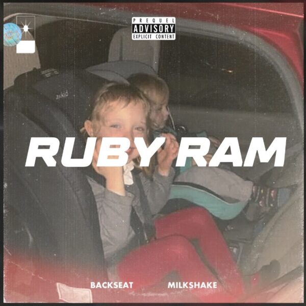 Ruby Ram drops “Backseat” and “Milkshake”