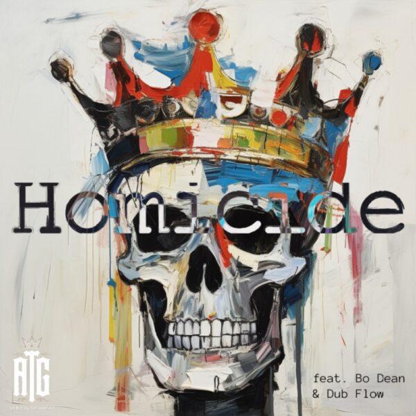 Antonio The Great , Bo Dean and Dub Flow team up for “Homicide”