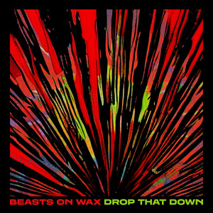 Beasts on Wax share two singles “Drop That Down” and “Lights Out”