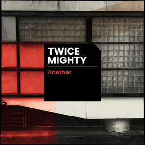 Twice Mighty shares new single “Another”