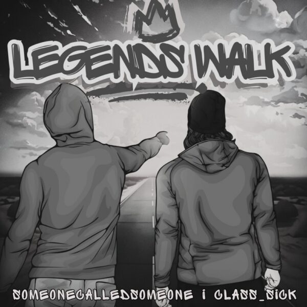 SomeoneCalledSomeone and Class_Sick share two singles “Hear What They All Saying” and “Legends”