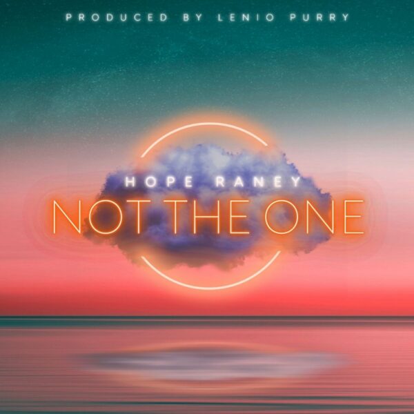 Hope Raney is “Not The One”