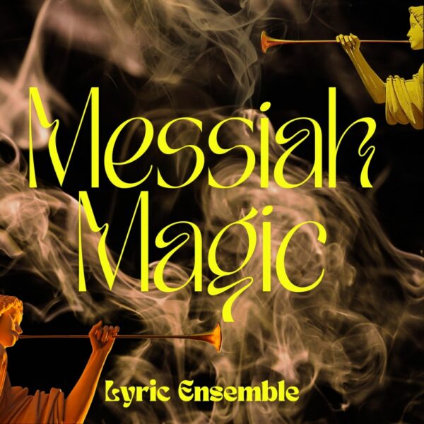 Lyric Ensemble returns with the “Messiah Magic”